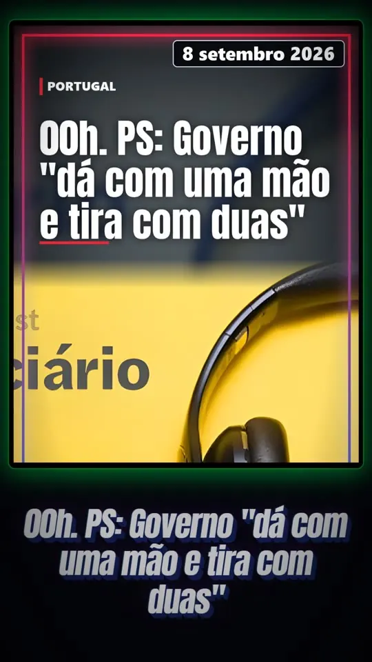 Portuguese: PS: Governo da com uma mao e tira com duas